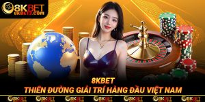 8KBET CC - Điều gì tạo nên sự hấp dẫn của nhà cái này?