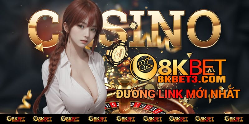 Đường link mới nhất 8kbet3.com
